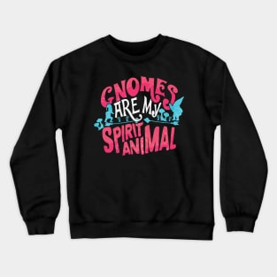 Funny Gnomes Are My Spirit Animal Cute Gnome Lover Crewneck Sweatshirt